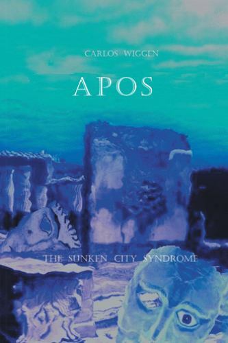 Apos : The Sunken City Syndrome, Paperback by Wiggen, Carlos, Brand New, Free…