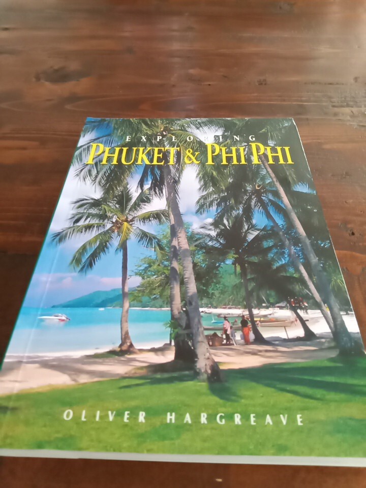 Exploring Phuket and Phi Phi Guidebook, Oliver Hargreave 2008, (258 pages)