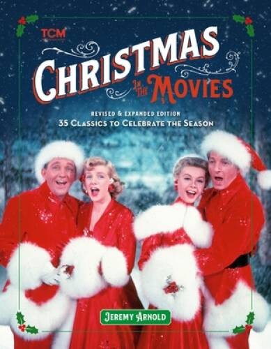 Christmas in the Movies (Revised Expanded Edition): 35 Classics to Cele – GOOD