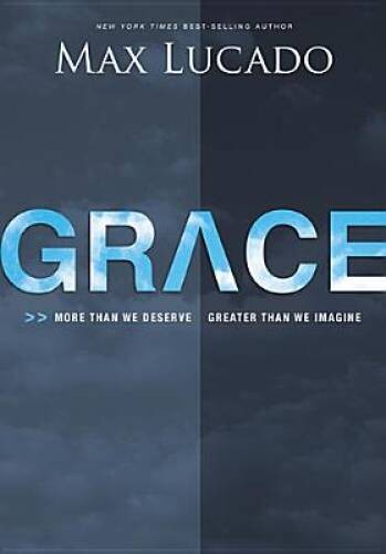 Grace: More Than We Deserve, Greater Than We Imagine – Hardcover – GOOD