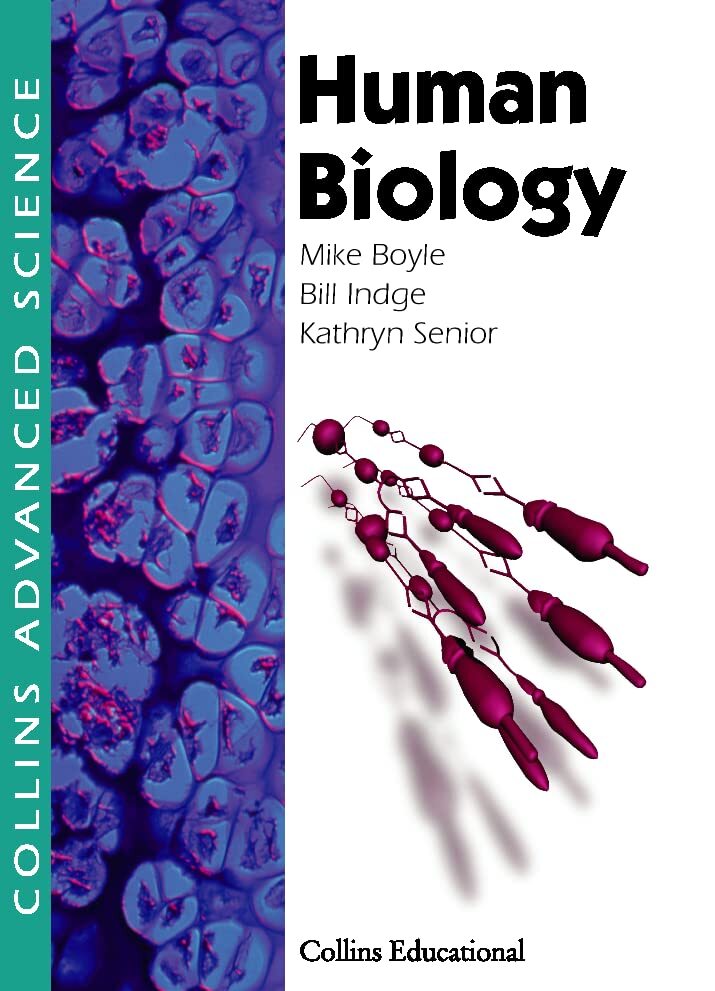 HUMAN BIOLOGY (COLLINS ADVANCED SCIENCE S.) By BILL INDGE MIKE B