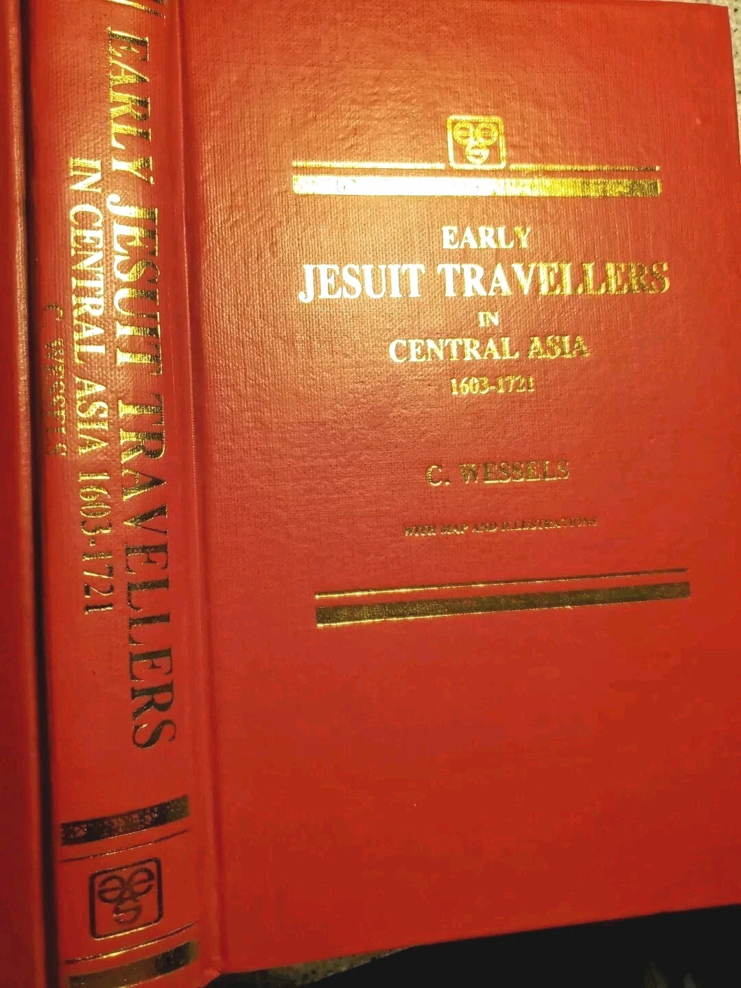 Rare Early Jesuit Travellers in Central Asia 1603 1721 by Bernhard Wessels HC DJ