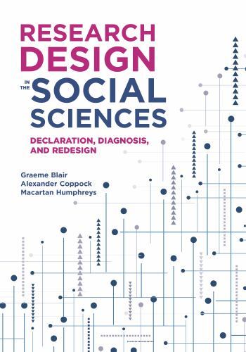 Research Design in the Social Sciences: Declaration, Diagnosis, and Redesign by