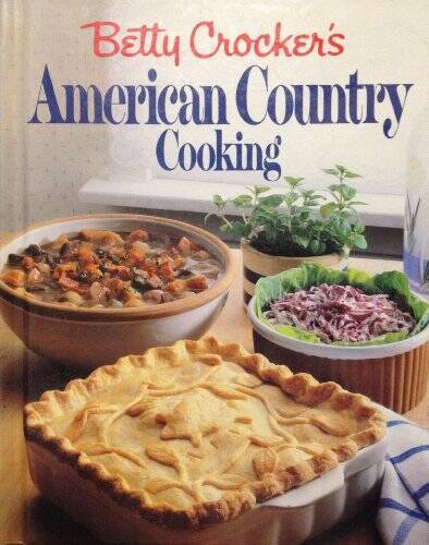 Betty Crocker’s American Country Cooking – Hardcover By Crocker, Betty – GOOD