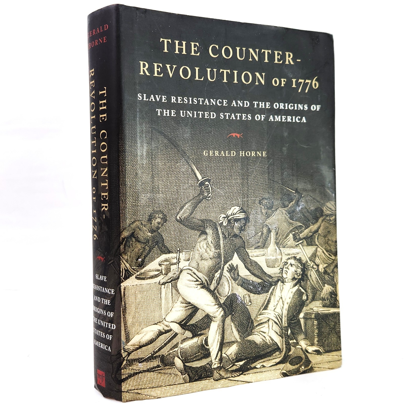 The Counter Revolution of 1776 Slave Resistance and the Origins of the USA