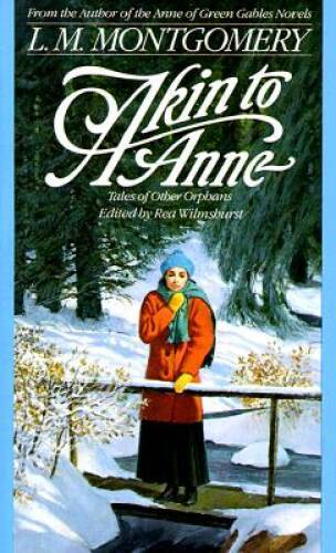 Akin to Anne: Tales of Other Orphans – Paperback By L.M. Montgomery – GOOD