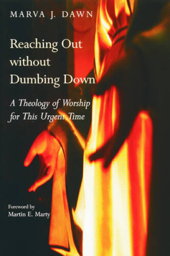 Reaching Out Without Dumbing Down: A Theology of Worship for This – VERY GOOD