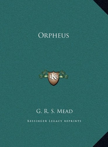 ORPHEUS By G. R. S. Mead – Hardcover **Mint Condition**