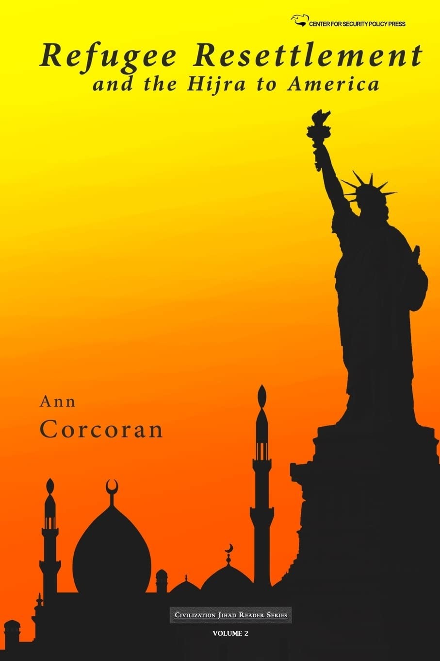 Refugee Resettlement and the Hijra to America (Civilization Jihad Reader Ser…