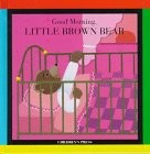 Good Morning, Little Brown Bear (Little Brown Bear Books)