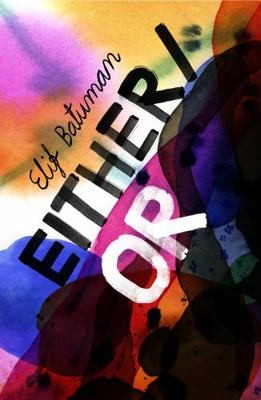 Either/Or: From the bestselling author of THE IDIOT by Elif Batuman