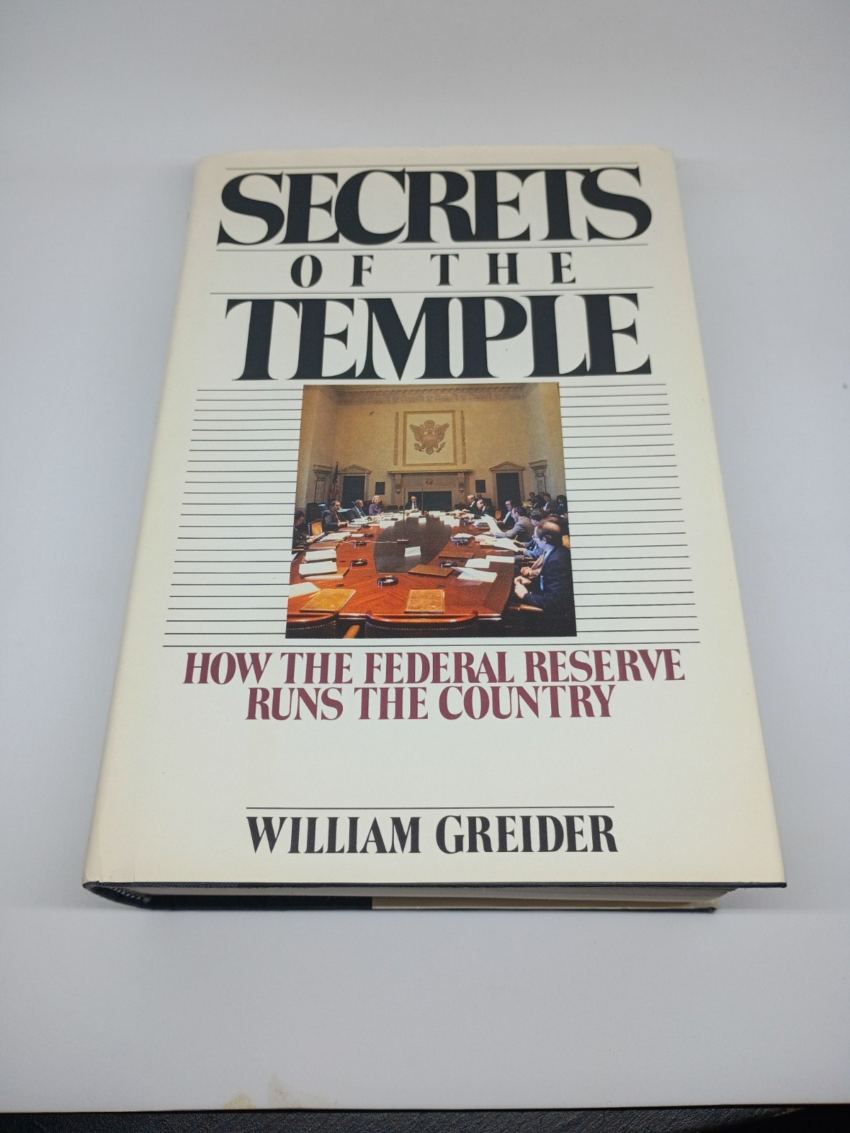 Secrets of the Temple: How the Federal Reserve Runs.. – Greider – 1987 Edition