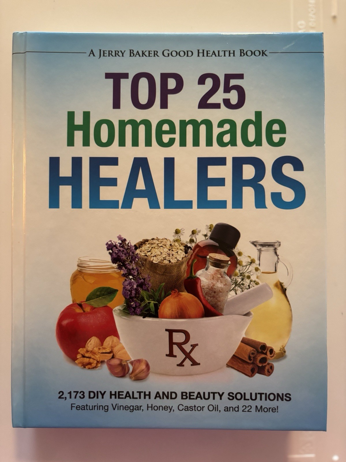 Top 25 Homemade Healers 2,173 DIY Health and Beauty Solutions 9780922433704 DYI