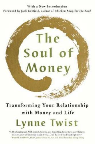The Soul of Money: Transforming Your Relationship with Money and Life – GOOD
