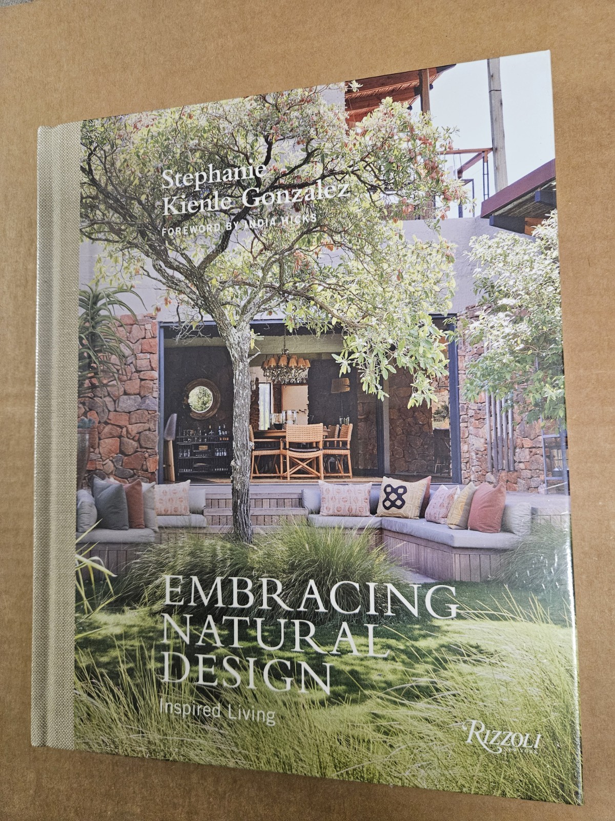 Embracing Natural Design :Inspired Living by Stephanie Kienle Gonzalez Hardcover
