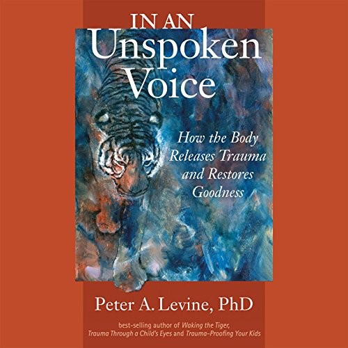 💿︎ AUDIOBOOK 💿 In an Unspoken Voice by Peter A. Levine