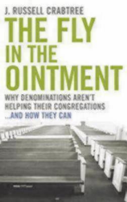 The Fly in the Ointment: Why Denominations Aren- paperback, Crabtree, 0898696062