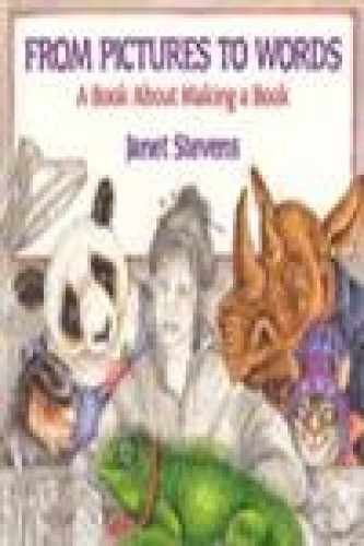 From Pictures to Words: A Book About – Paperback, by Stevens Janet – Very Good