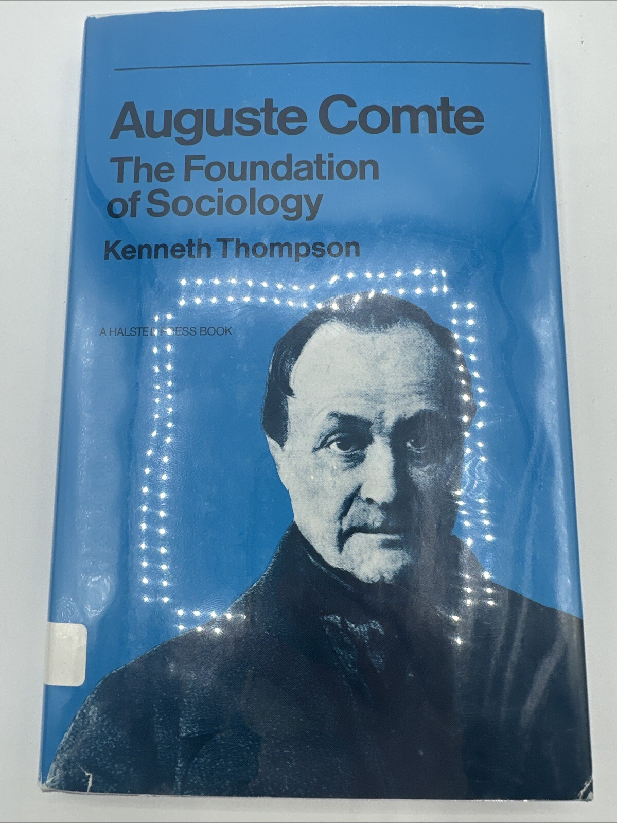 Auguste Comte The Foundation Of Sociology Kenneth Thompson 220 Pages Hardcover