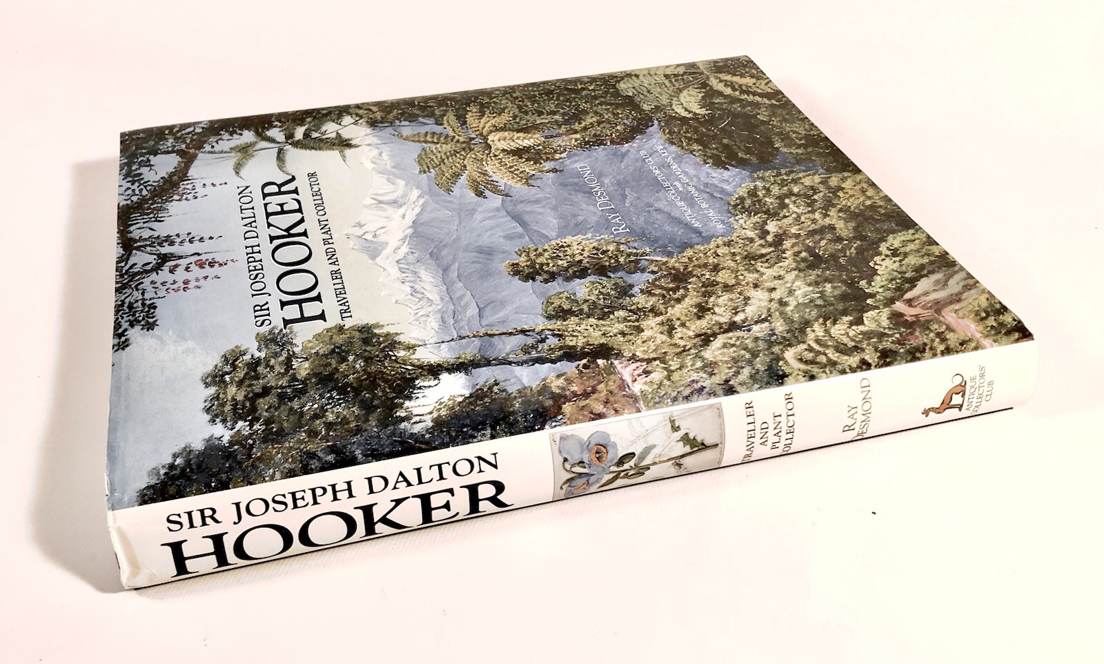 Sir Joseph Dalton Hooker: Traveller and Plant Collector / Ray Desmond