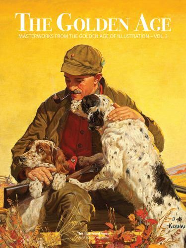 The Golden Age: Masterworks from the Golden Age of Illustration – Vol. 3 –
