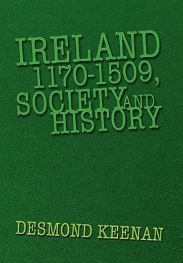 Ireland 1170-1509, Society And History