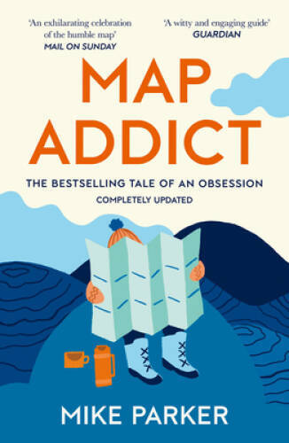 Map Addict: A Tale of Obsession, Fudge & the Ordnance Survey – Paperback – GOOD