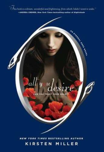 All You Desire (Eternal Ones) – Hardcover By Miller, Kirsten – VERY GOOD