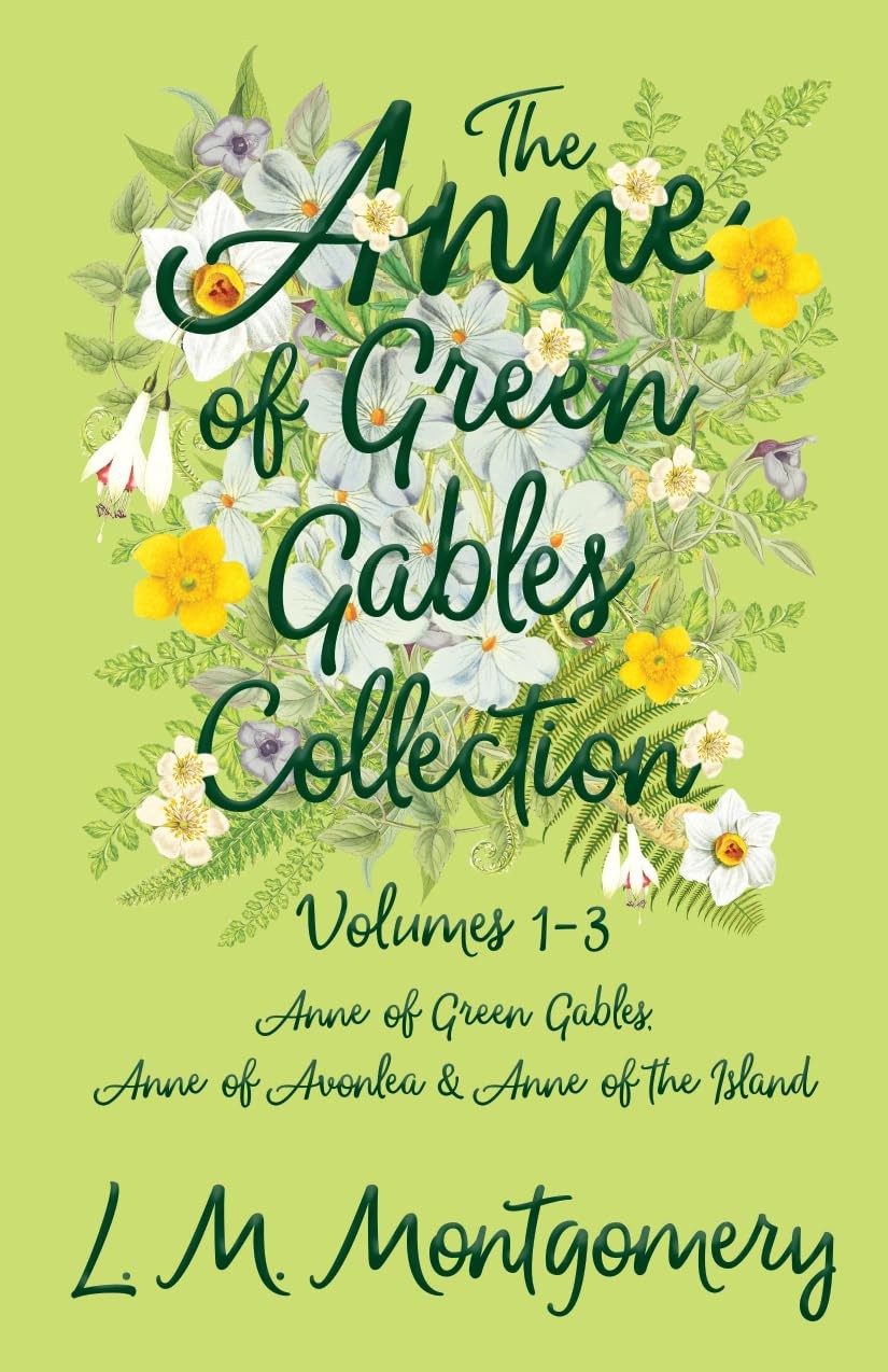 The Anne of Green Gables Collection;Volumes 1-3 (Anne of Green Gables, Anne …