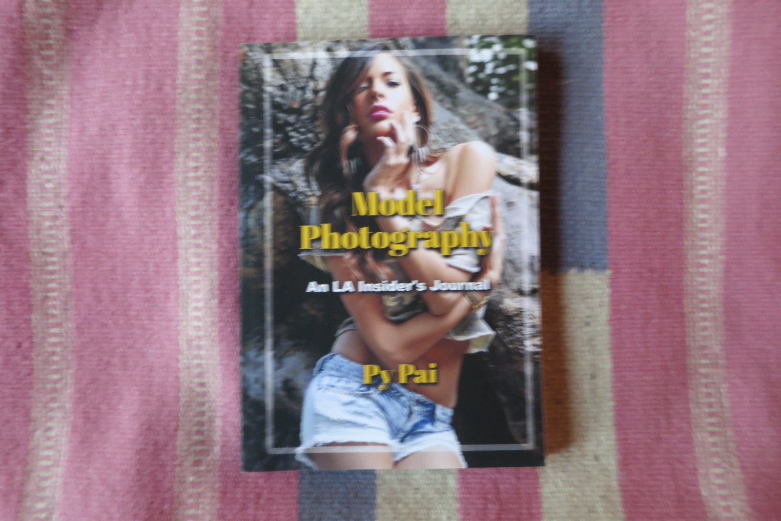 Model Photography An LA Insider s Journal by Py Pai ~ Like New Paperback Book