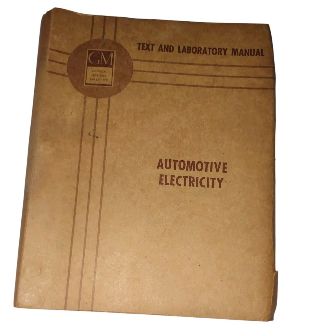General Motors Institute AUTOMOTIVE ELECTRICITY Text and Laboratory Manual GM