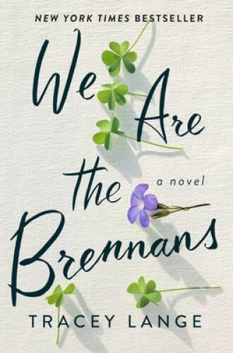 We Are the Brennans: A Novel – Paperback By Lange, Tracey – VERY GOOD