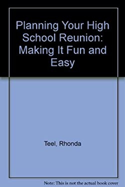 Planning Your High School Reunion : Making It Fun and Easy Paperb