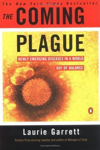 The Coming Plague: Newly Emerging Disease- 0140250913, Laurie Garrett, paperback