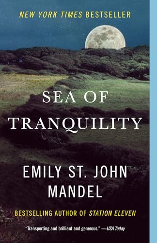 Sea of Tranquility: A novel By Emily St. John Mandel