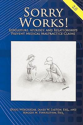 Sorry Works! 2.0: Disclosure, Apology, and Relationships Prevent Medical…