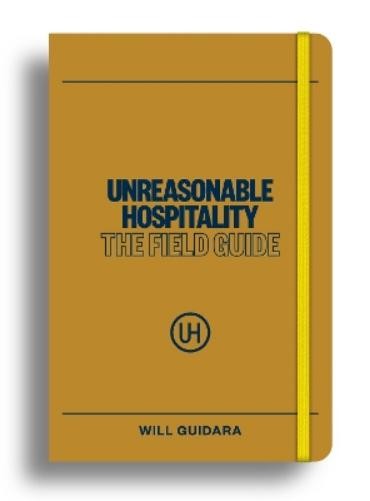 Will Guidara Unreasonable Hospitality: The Field Guide (Paperback) (UK IMPORT)