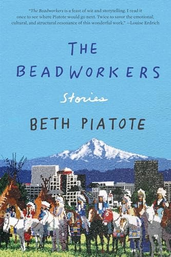 The Beadworkers: Stories by Piatote, Beth Paperback / softback Book The Fast