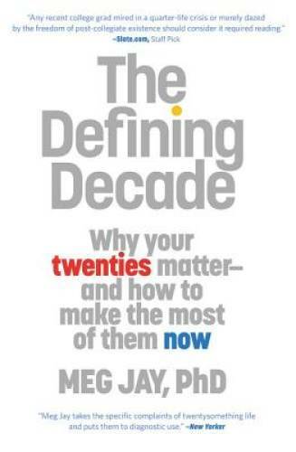 The Defining Decade: Why Your Twenties Matter–And How to Make the Most o – GOOD