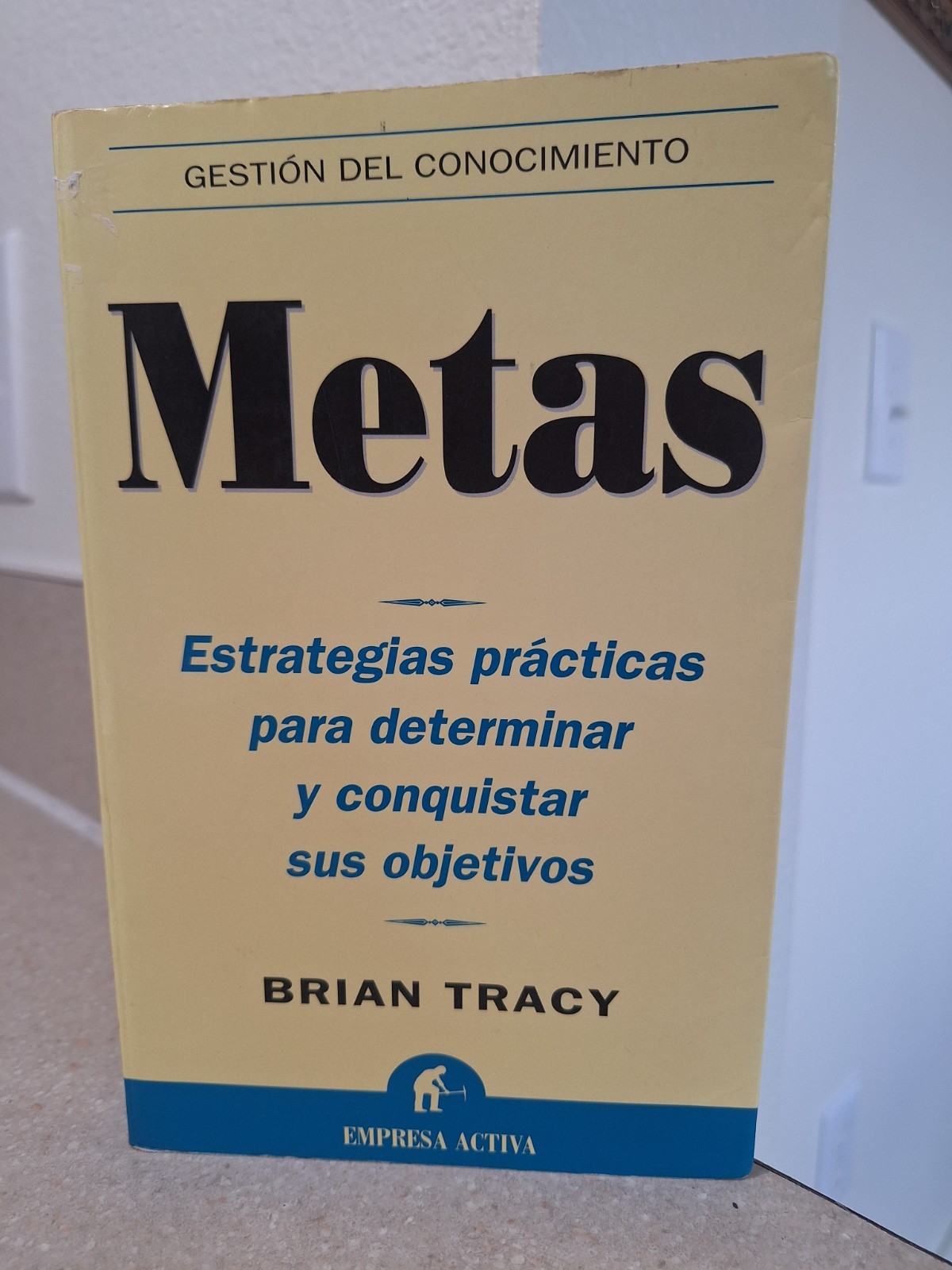 Metas: Estrategias prácticas para determinar y conquistar sus objetivos…