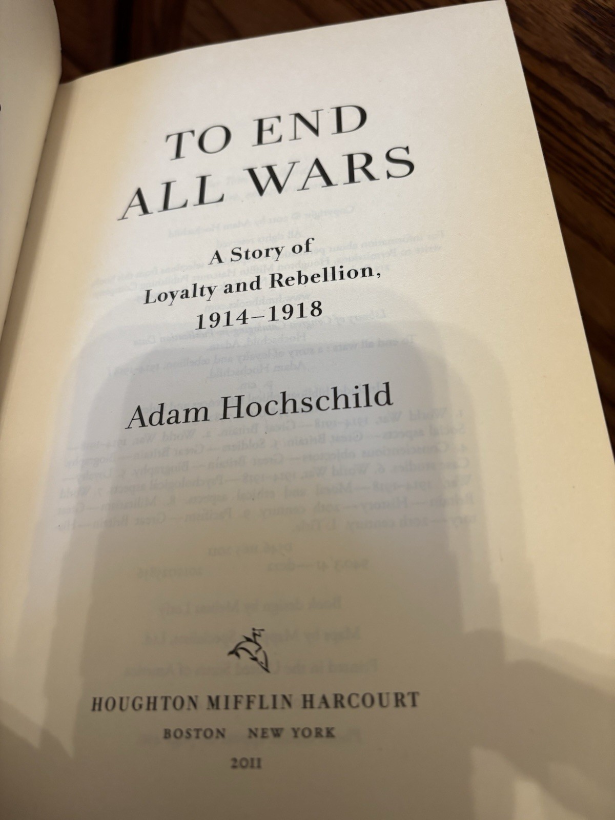 To End All Wars. Adam Hochschild. 1st HC Ptg. Houghton 2011. Near Fine Minus