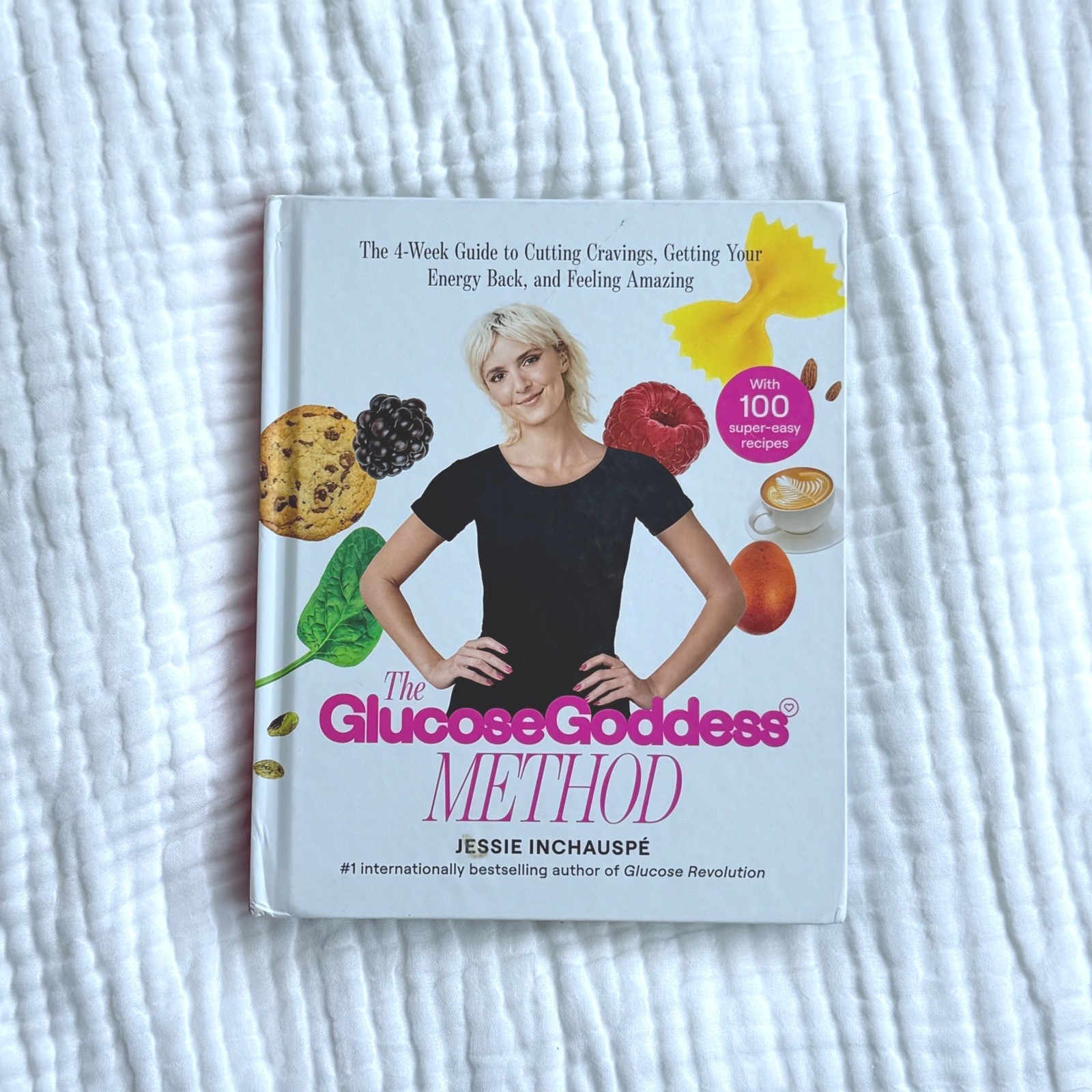 The Glucose Goddess Method: The – Hardcover, by Inchauspe Jessie – Excellent