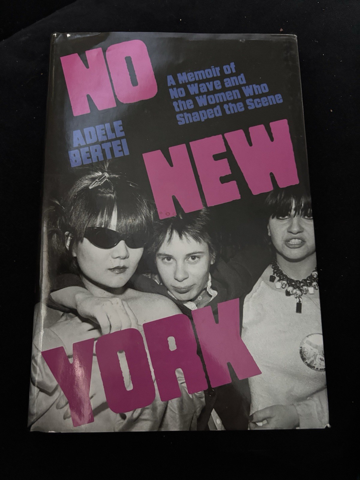 No New York: A Memoir of No Wave and the Women Who Shaped the Scene by Adele Ber