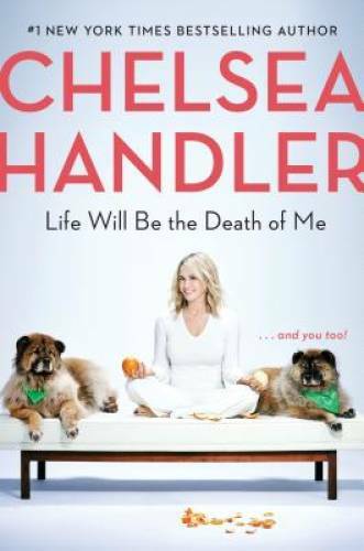 Life Will Be the Death of Me: . . . and you too! – Hardcover – VERY GOOD
