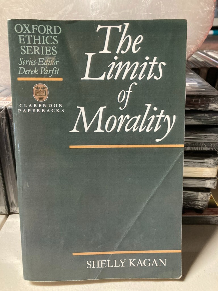 The Limits of Morality (Oxford Ethics Series), Kagan, Shelly,