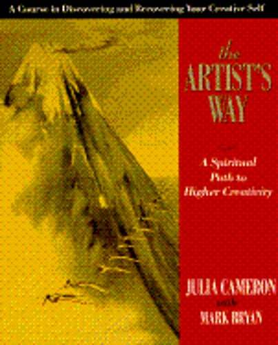 The Artist’s Way: A Spiritual Path to Higher Creativity by Julia Cameron: Used
