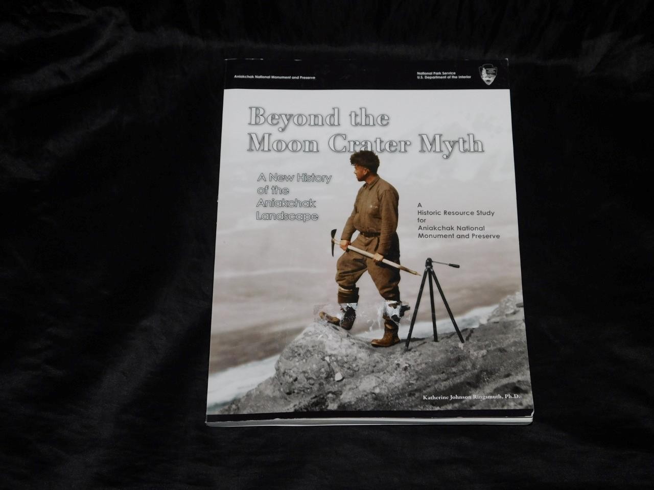 Beyond the Moon Crater Myth Aniakchak Alaska Volcano Landscape History Trappers