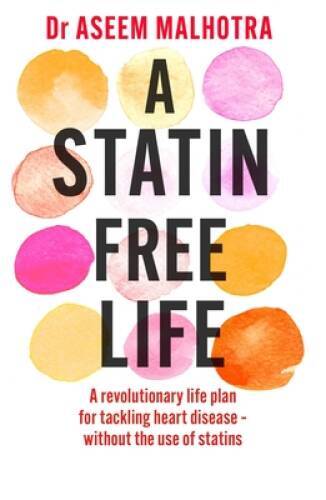A Statin-Free Life – Paperback By Malhotra, Dr Aseem – VERY GOOD