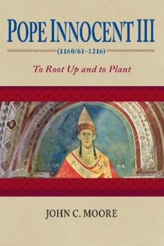 John C. Moore Pope Innocent III (1160/61–1216) (Paperback) (UK IMPORT)
