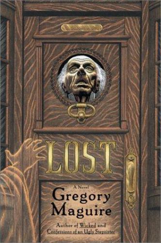 Lost: A Novel – 0060393823, hardcover, Gregory Maguire